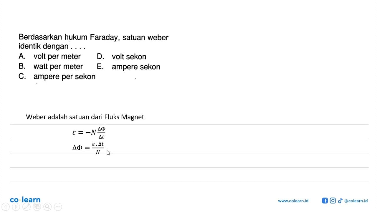 Berdasarkan hukum Faraday, satuan weber identik