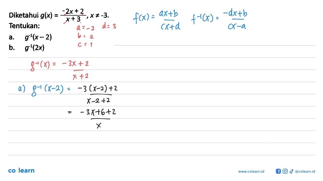 Diketahui g(x)=(-2x+2)/(x+3), x=/=-3. Tentukan:a. g^-1(x-2)