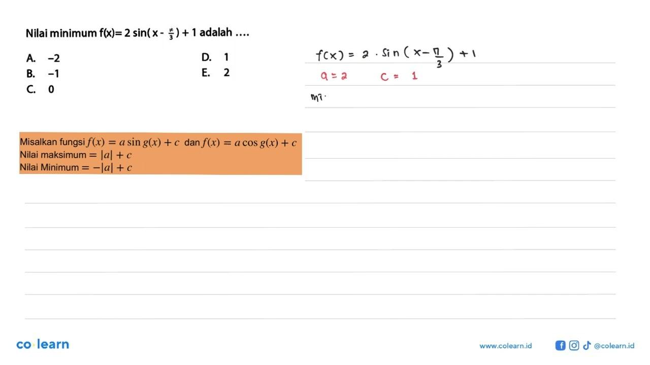 Nilai minimum f(x) = 2 sin(x - =/=/3) + 1 adalah ....