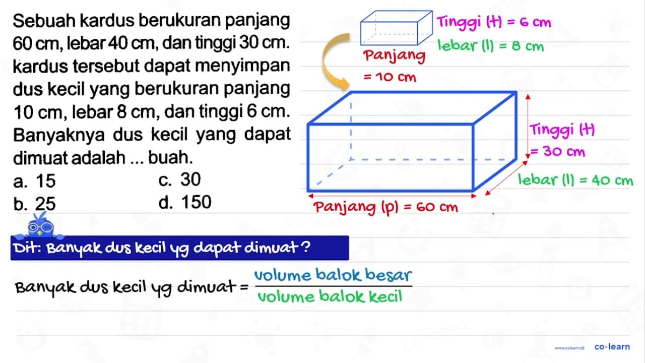 Sebuah kardus berukuran panjang 60 cm , lebar 40 cm , dan