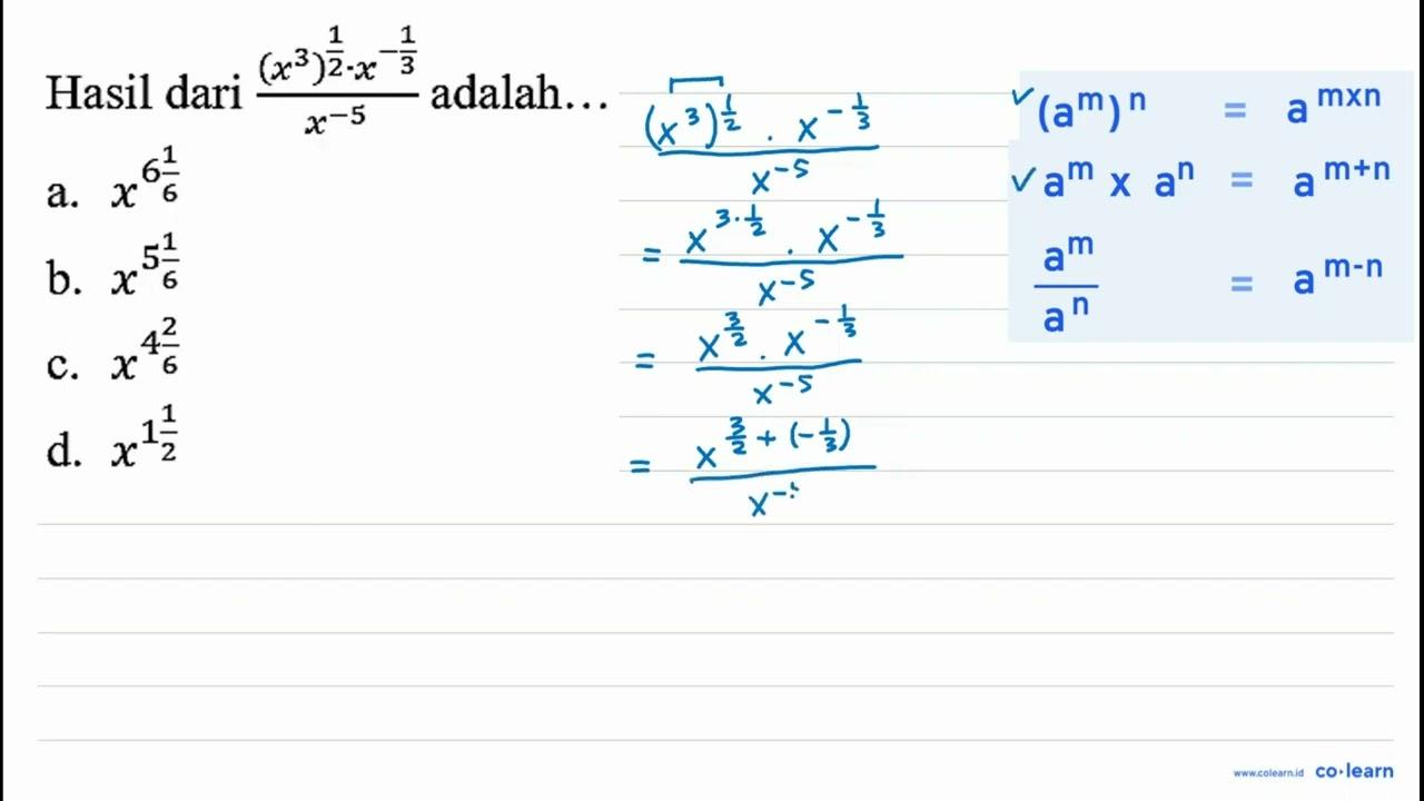 Hasil dari ((x^(3))^((1)/(2) . x^(-(1)/(3))))/(x^(-5))