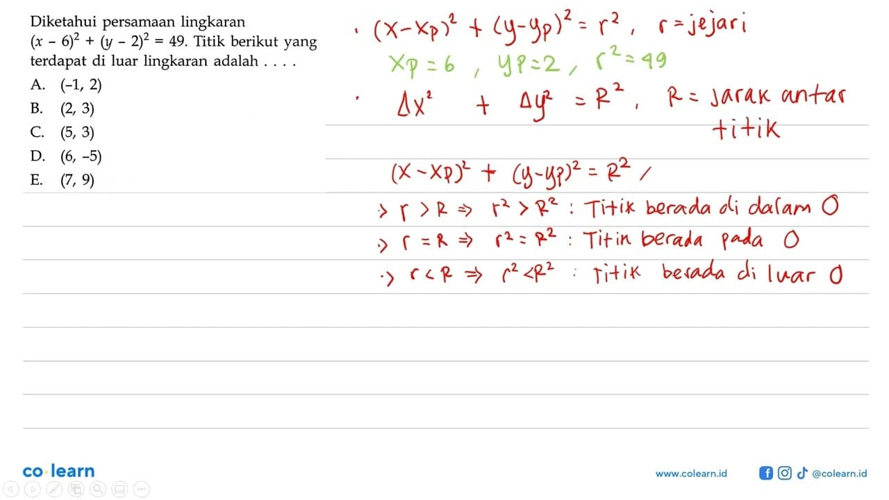 Diketahui persamaan lingkaran (x-6)^2+(y-2)^2=49 . Titik