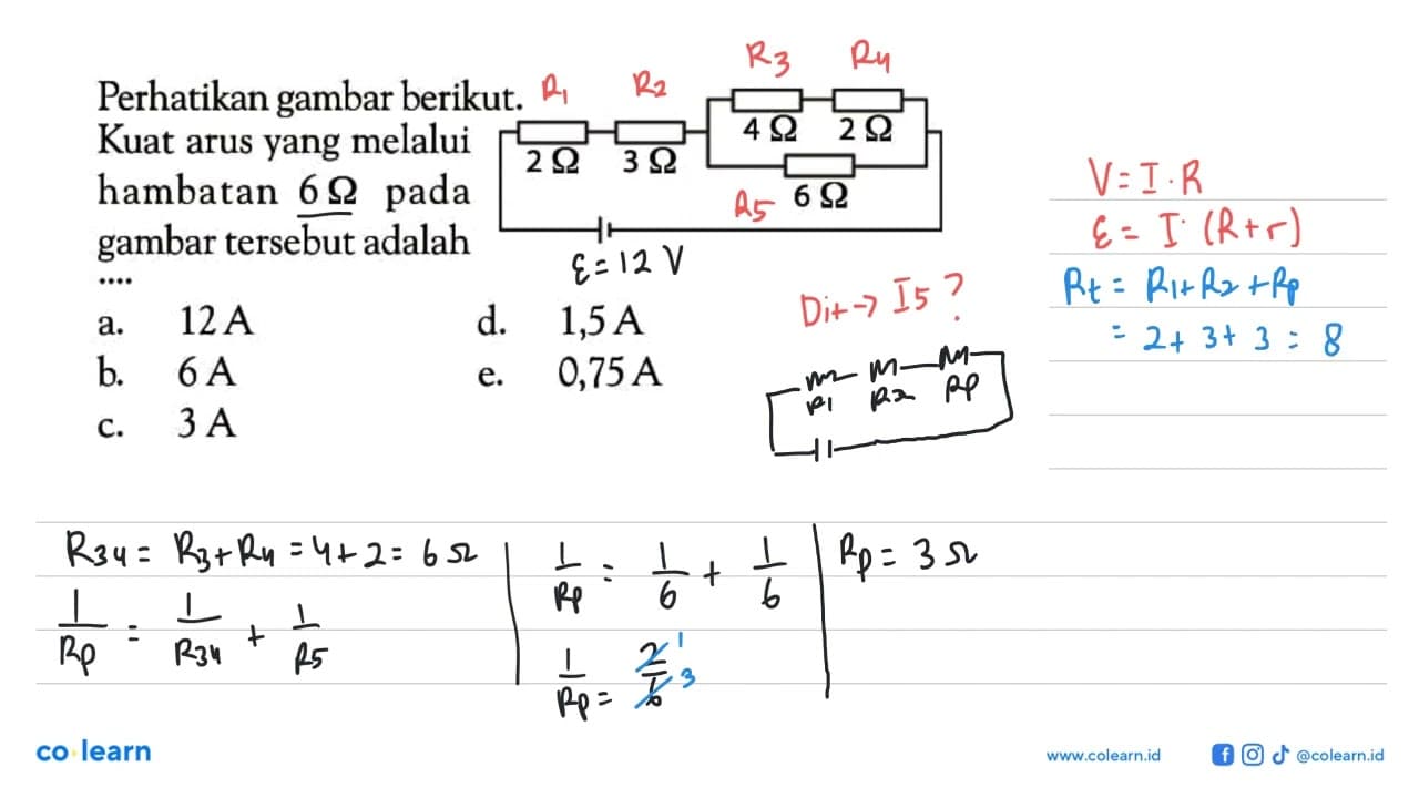 Perhatikan gambar berikut. Kuat arus yang melalui hambatan