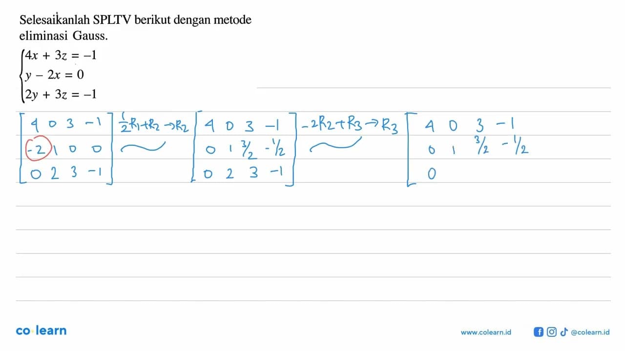 Selesaiakanlah SPLTV berikut dengan metode eliminasi Gauss.