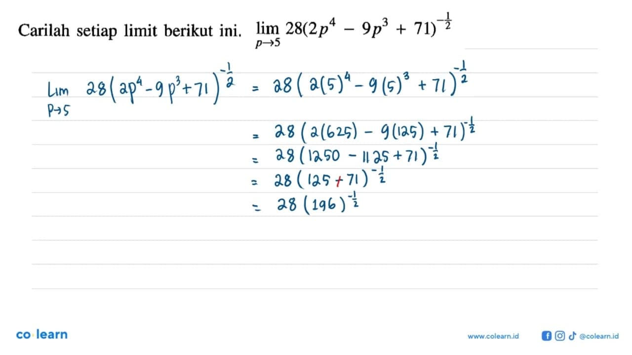 Carilah setiap limit berikut ini. limit p->5 28