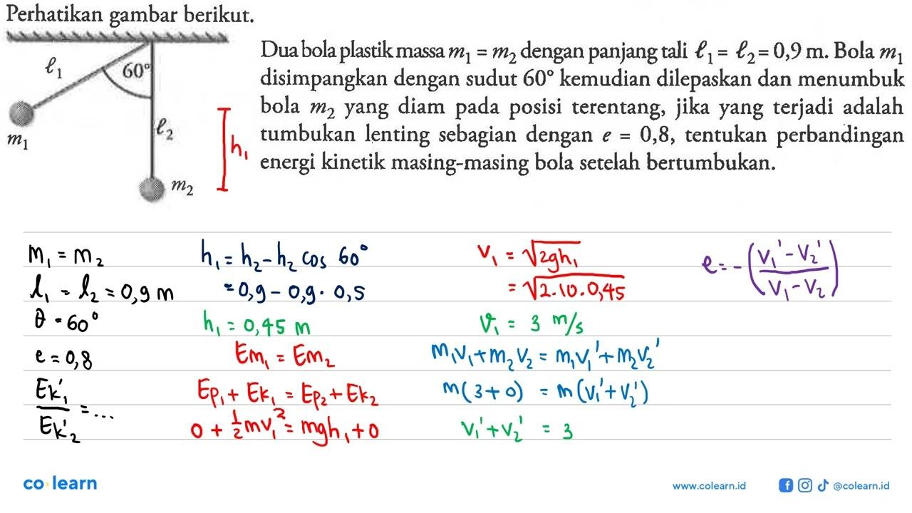 Perhatikan gambar berikut. l1 60 m1 l2 m2 dua bola plastik