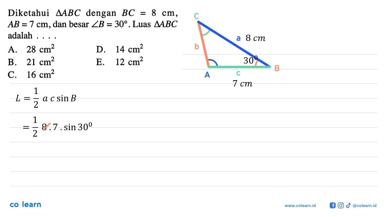 Diketahui segitiga ABC dengan BC=8 cm, AB=7 cm, dan besar