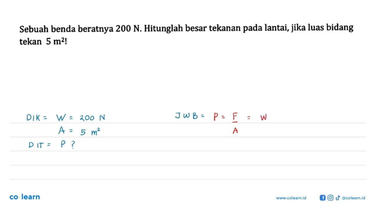 Sebuah benda beratnya 200 N. Hitunglah besar tekanan pada