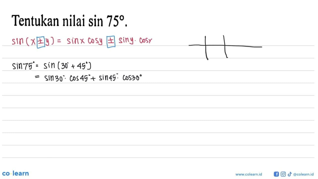 Tentukan nilai sin 75.