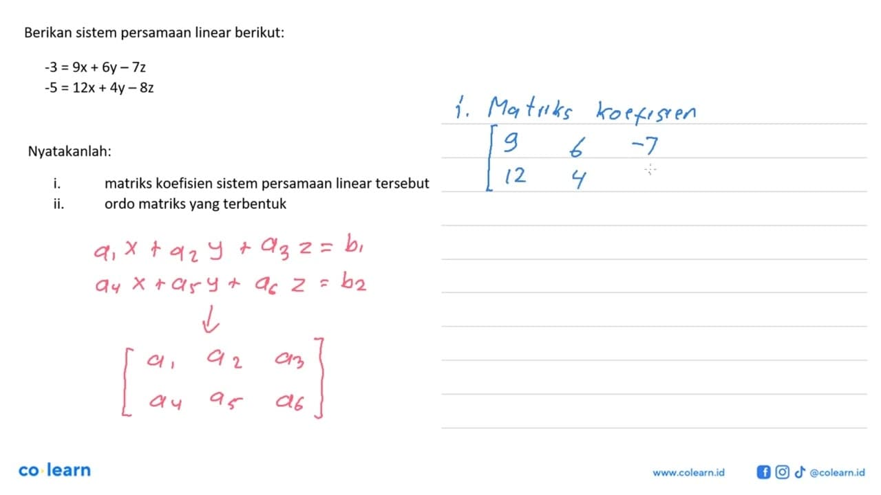 Berikan sistem persamaan linear berikut: -3=9x+6y-7z