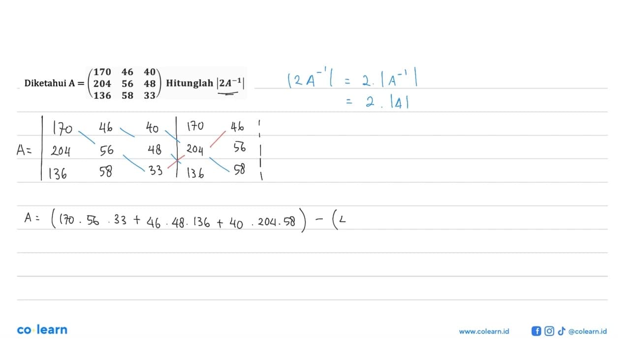 Diketahui A = (170 46 40 204 56 48 136 58 33) Hitunglah