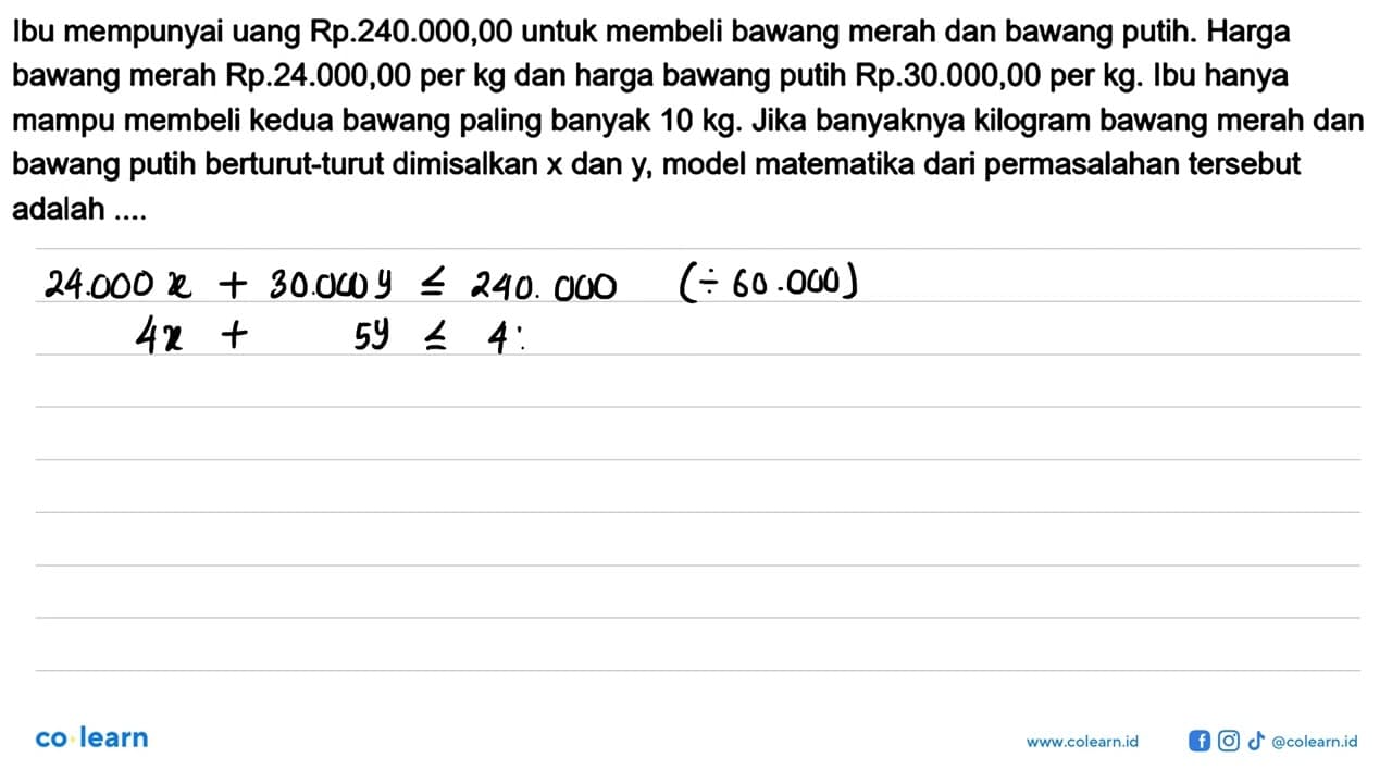 Ibu mempunyai uang Rp.240.000,00 untuk membeli bawang merah