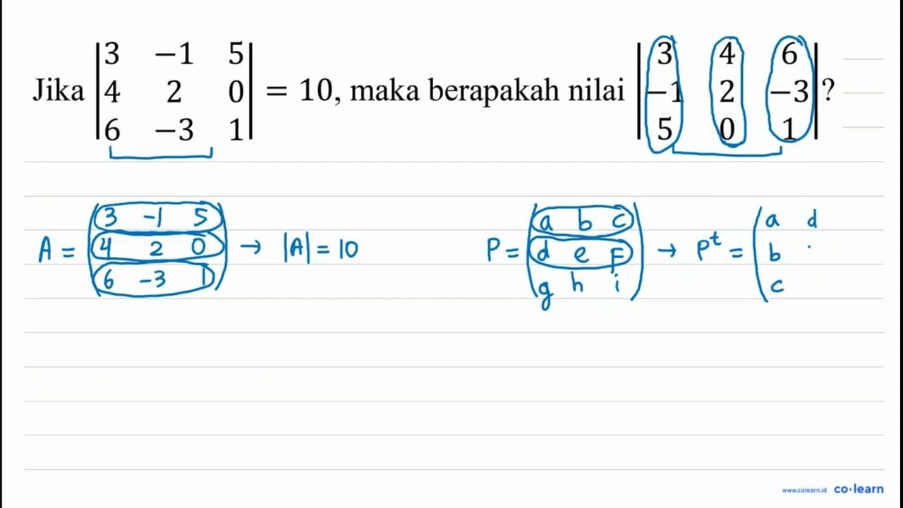 Jika |3 -1 5 4 2 0 6 -3 1|=10 , maka berapakah nilai |3 4 6