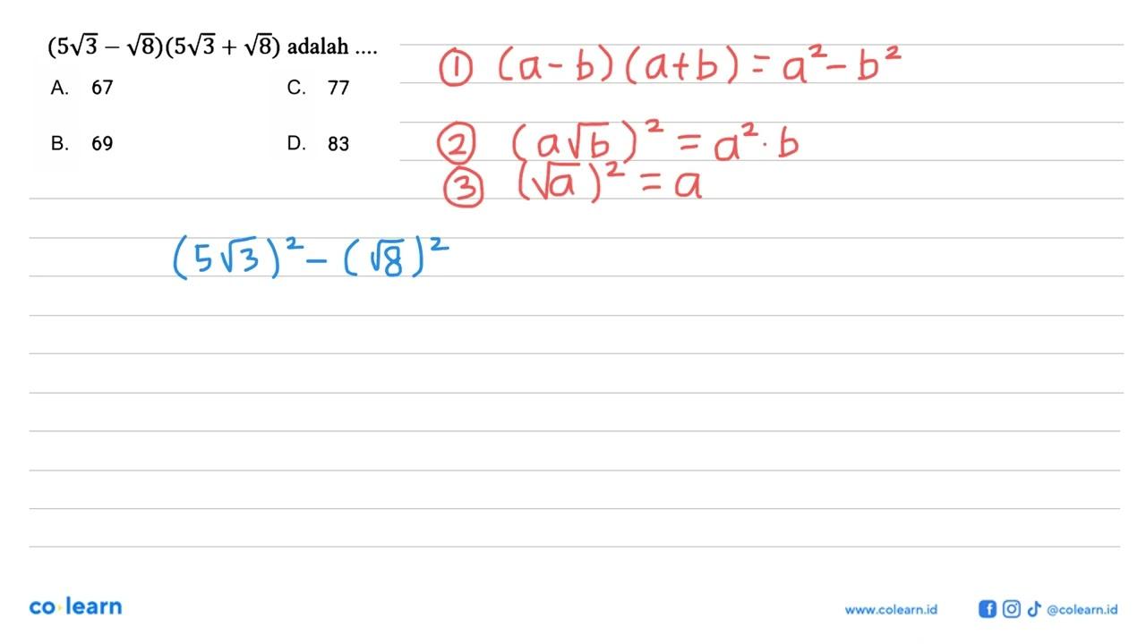 (5 akar(3) - akar(8)) (5 akar(3) + akar(8)) adalah ....