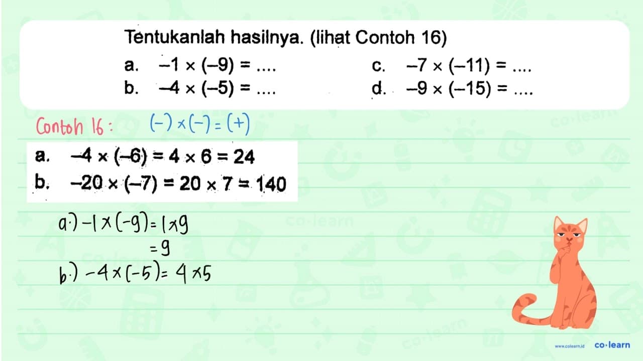 Tentukan hasilnya. (lihat Contoh 16) a. -1 x (-9) = .... b.