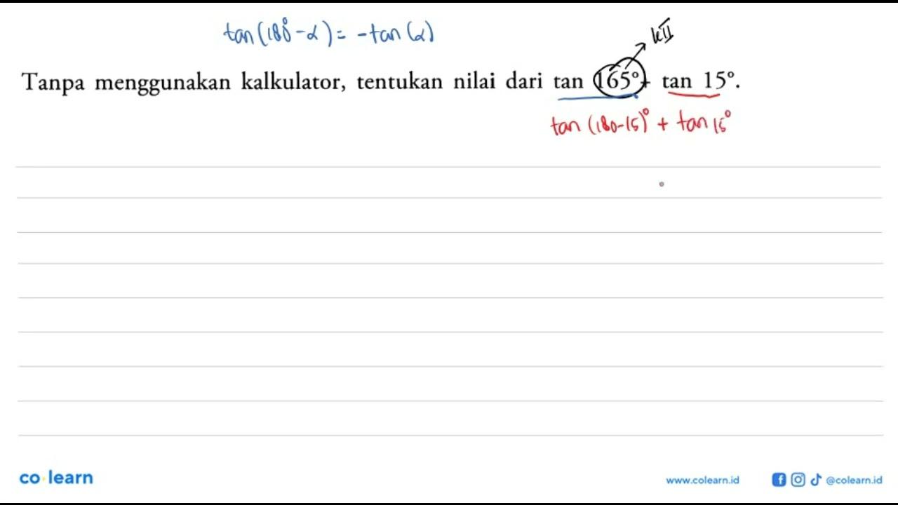 Tanpa menggunakan kalkulator, tentukan nilai dari