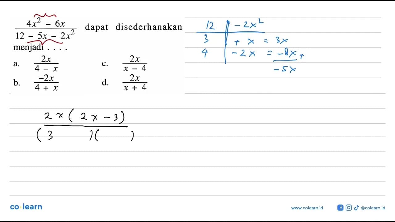 (4x^2 - 6x)/(12 - 5x - 2x^2) dapat disederhanakan menjadi