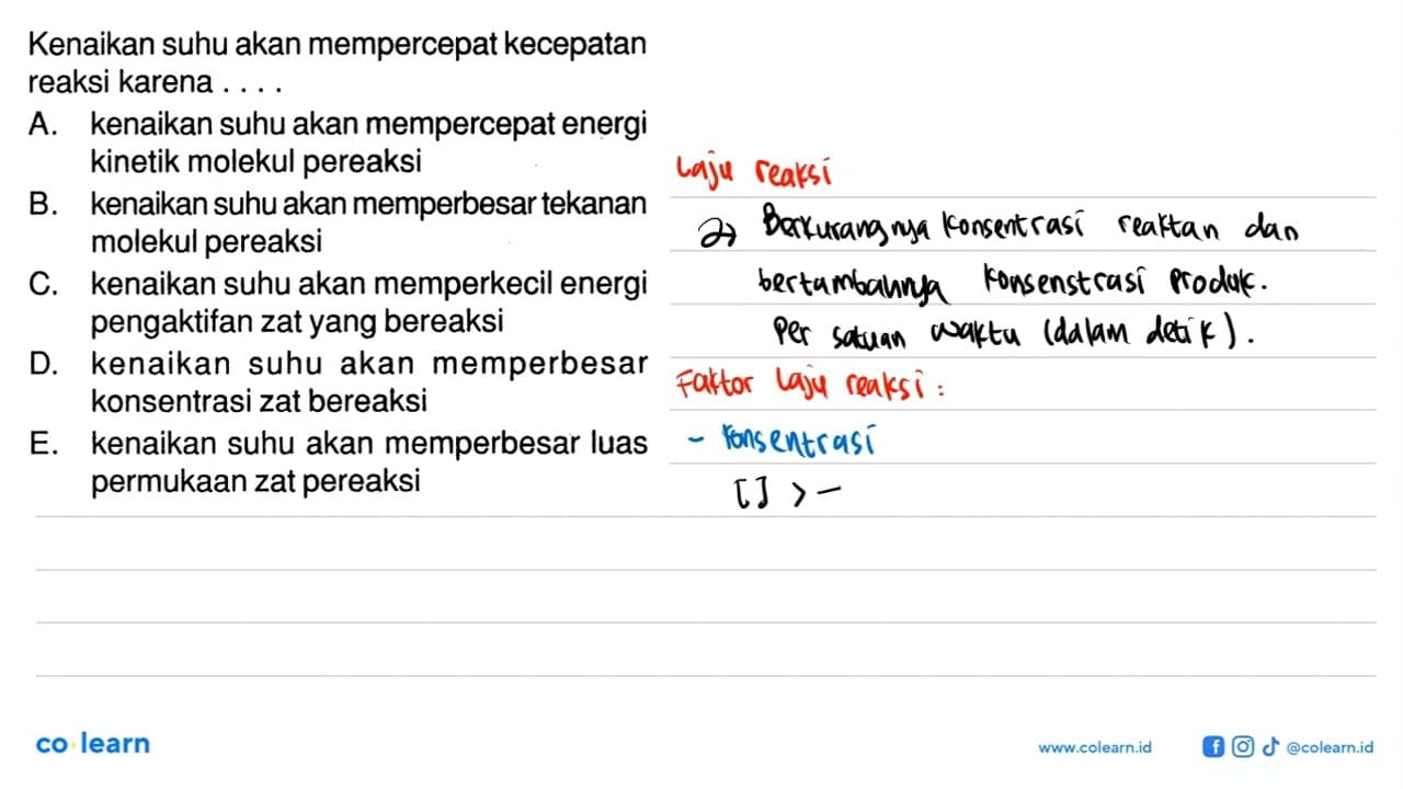 Kenaikan suhu akan mempercepat kecepatan reaksi karena