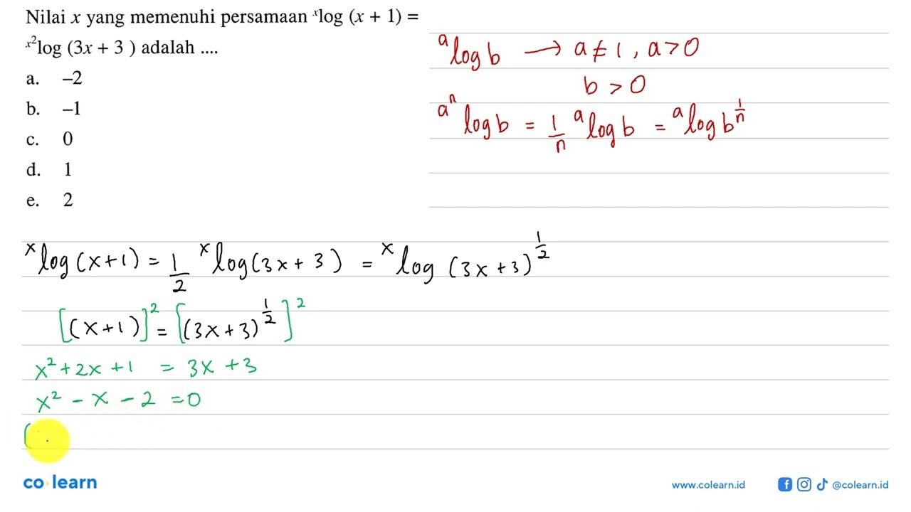 Nilai x yang memenuhi persamaan x log (x+1)=x^2 log (3x+3)