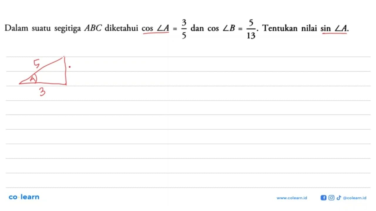 Dalam suatu segitiga ABC diketahui cos sudut A = 3/5dan cos