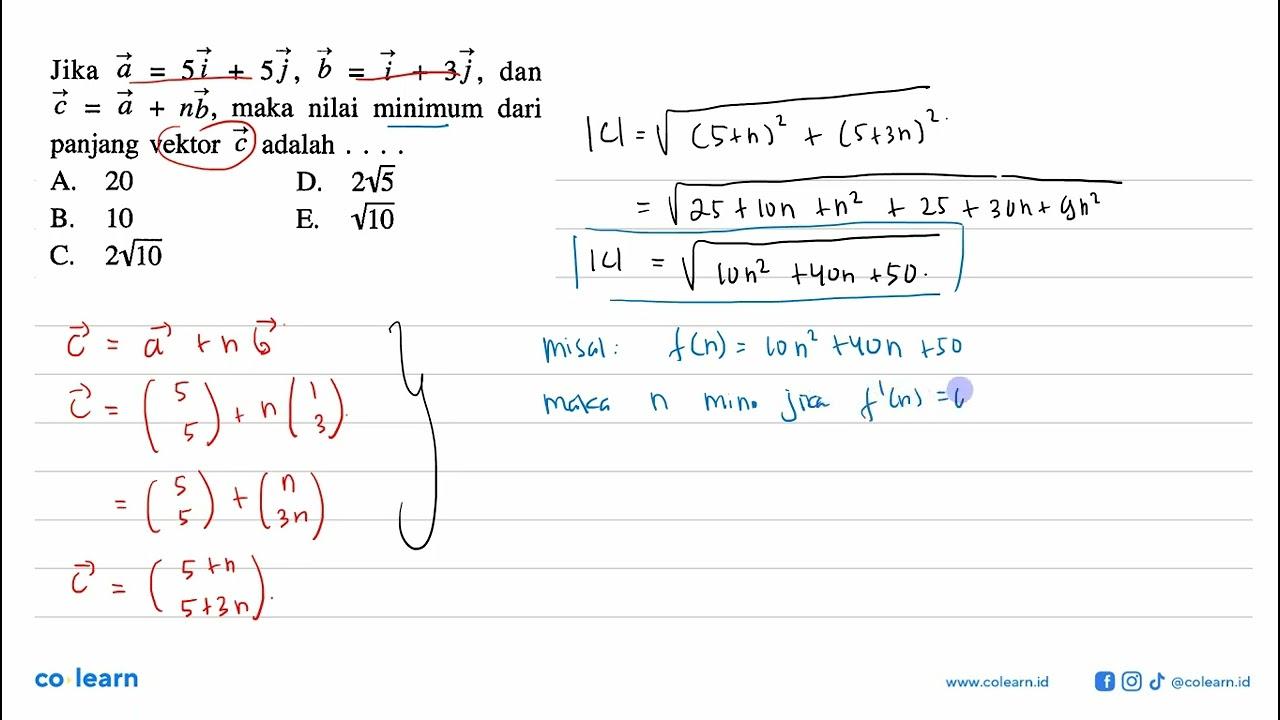 Jika vektor a=5i+5j, vektor b=i+3j, dan vektor c=vektor a+n