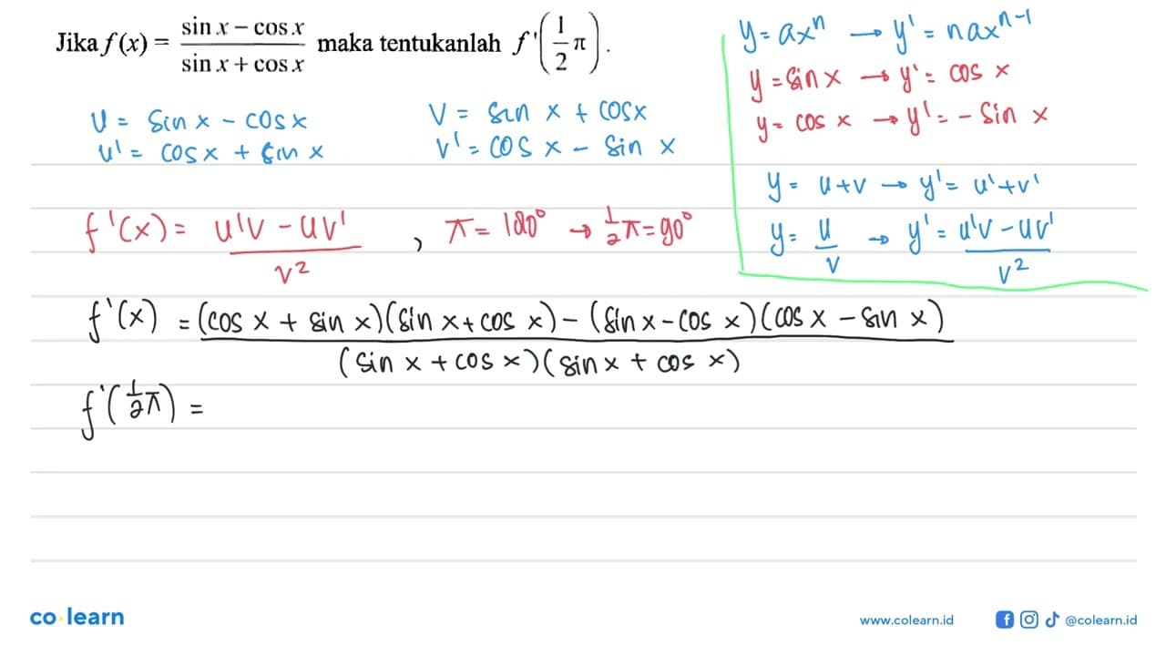 Jika f(x)=(sinx-cosx)/(sinx+cosx) maka tentukanlah f'(1/2