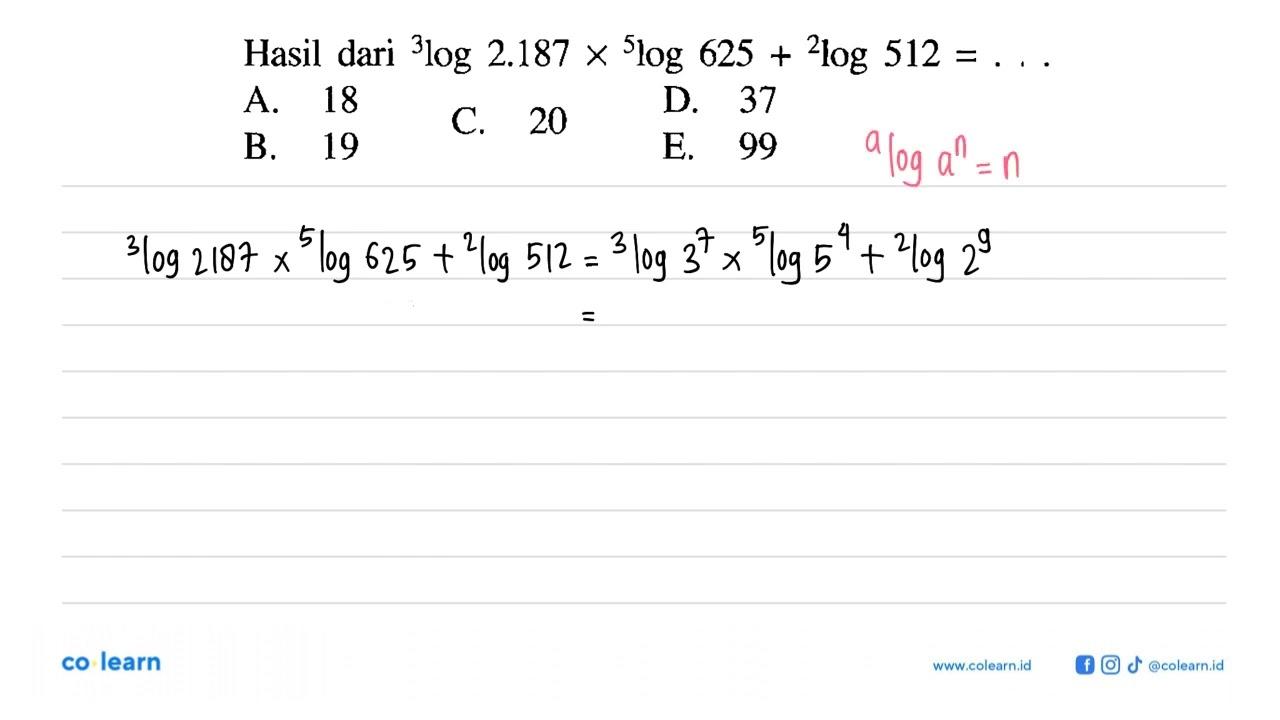 Hasil dari 3 log2.187 x 5 log625 + 2 log512=...