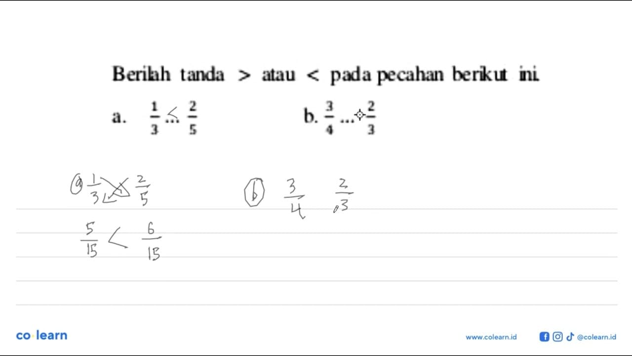 Berilah tanda > atau < pada pecahan berikut ini. a. 1/3 ...