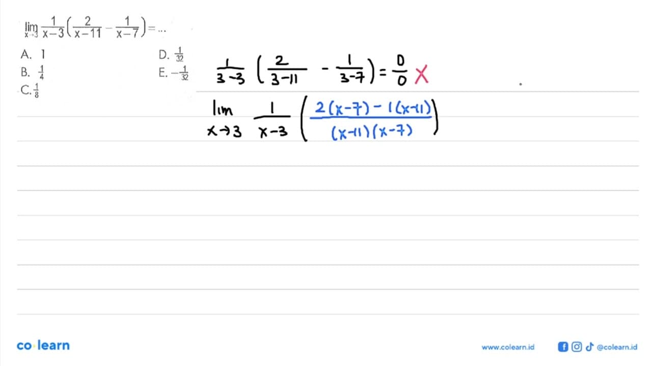 lim x mendekati 3 (1/(x-3))((2/(x-11))-(1/(x-7)))=...