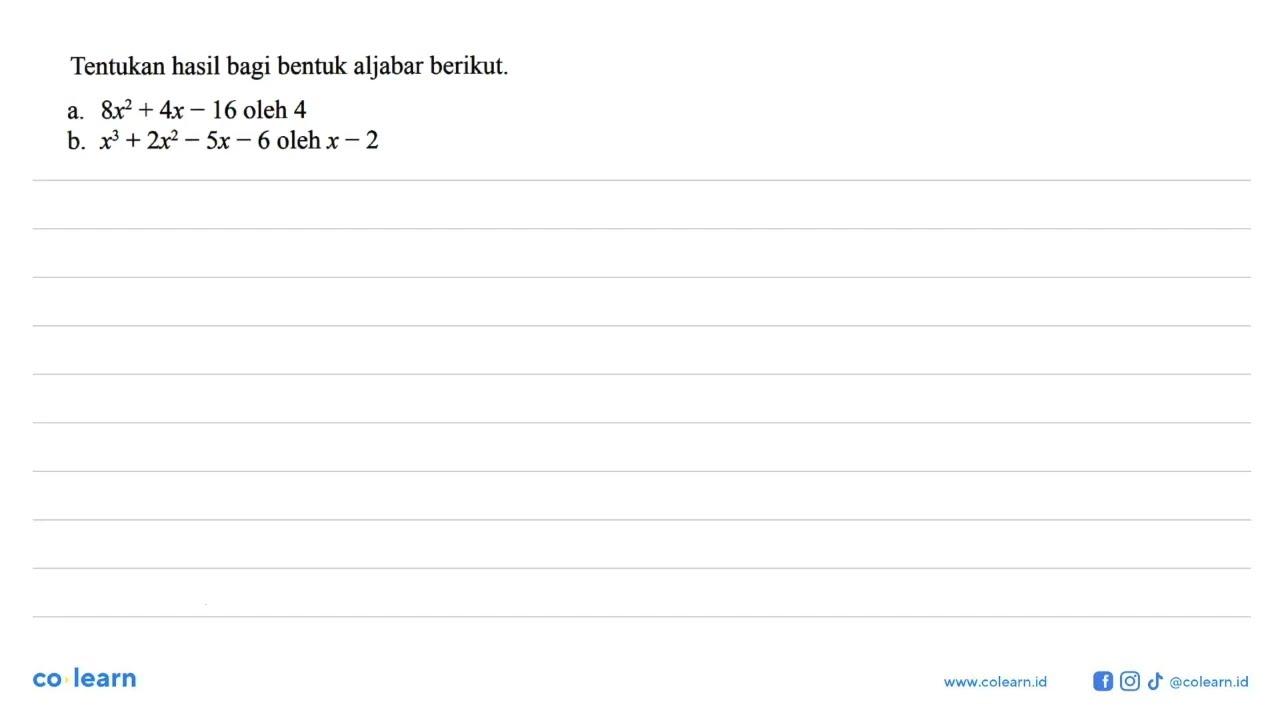 Tentukan hasil bagi bentuk aljabar berikut. a. 8x^2 + 4x -