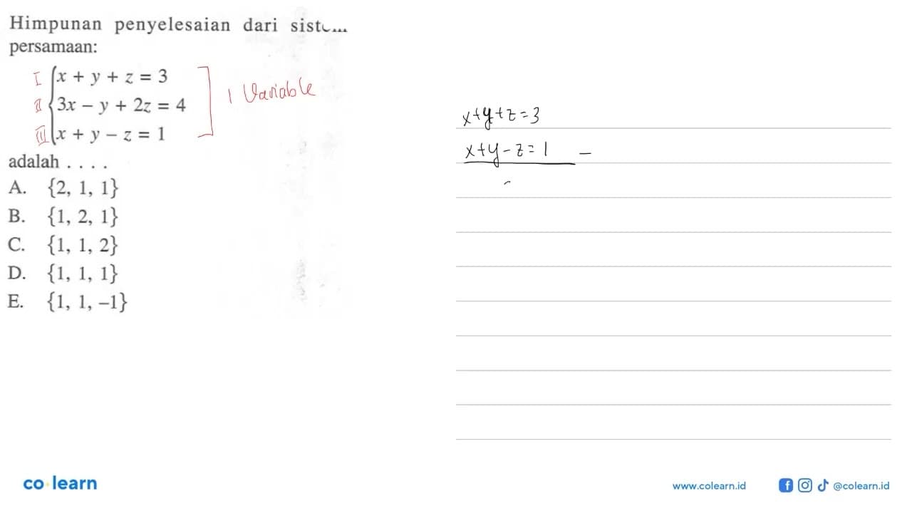 Himpunan penyelesaian dari sistem persamaan: x+y+z=3