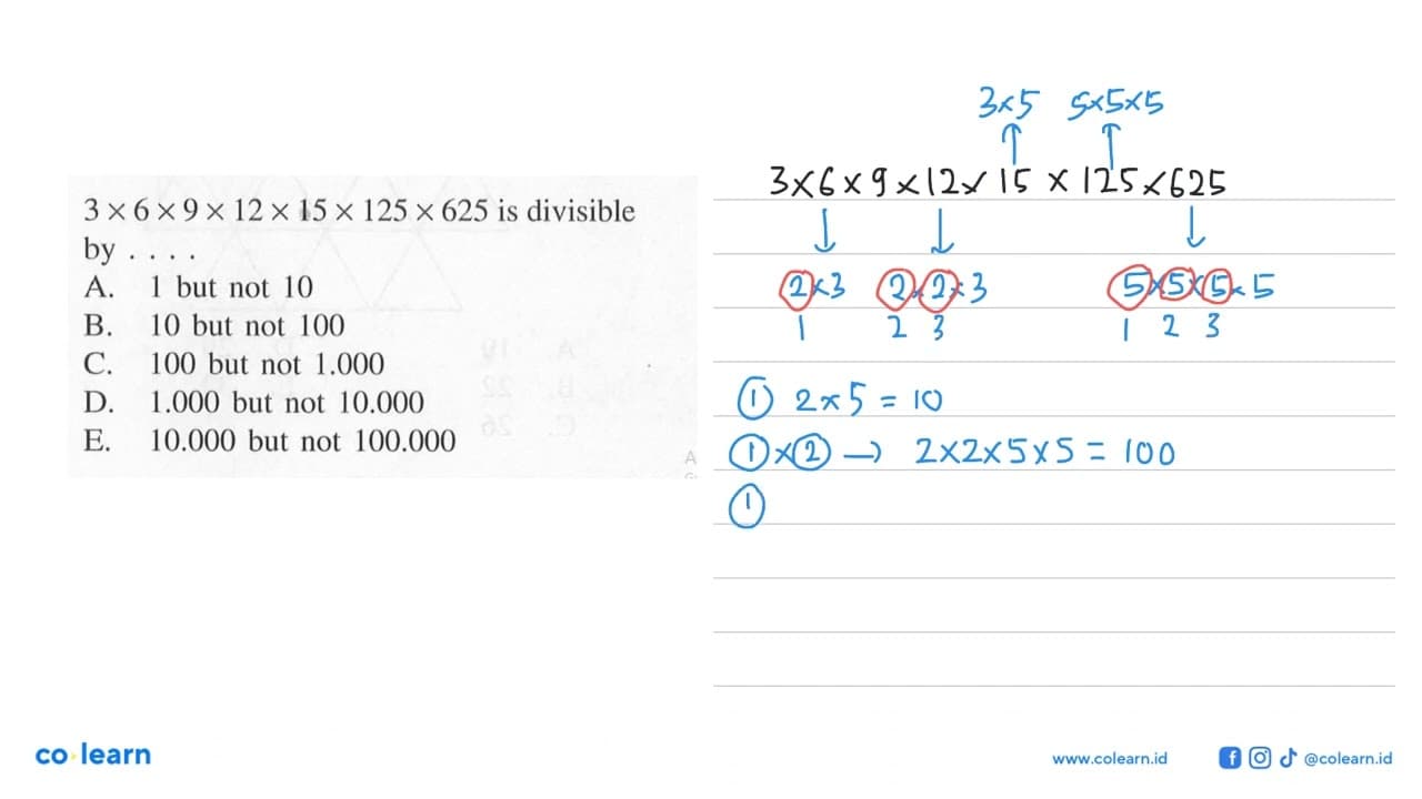 3 x 6 x 9 x 12 x 15 x 125 x 625 is divisible by . . . .