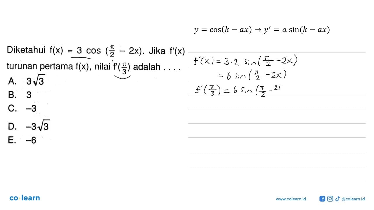 Diketahui f(x)=3 cos(pi/2-2x). Jika f'(x) turunan pertama