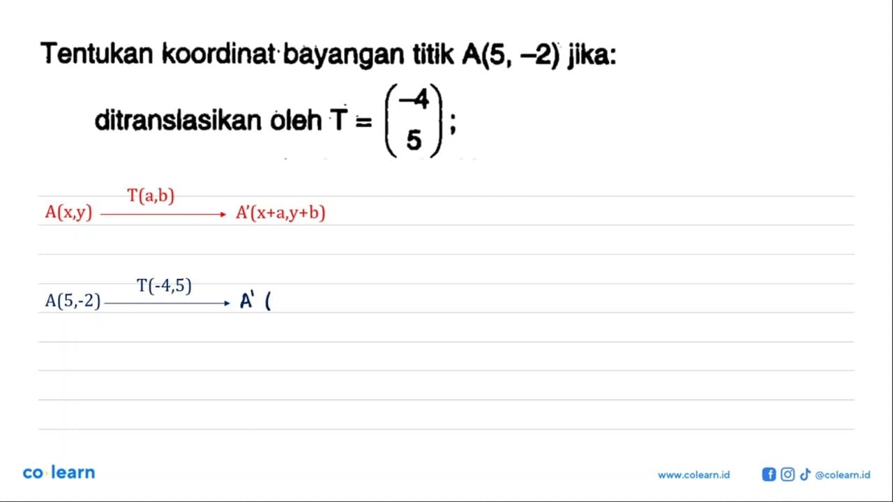 Tentukan koordinat bayangan titik A(5, -2) jika: