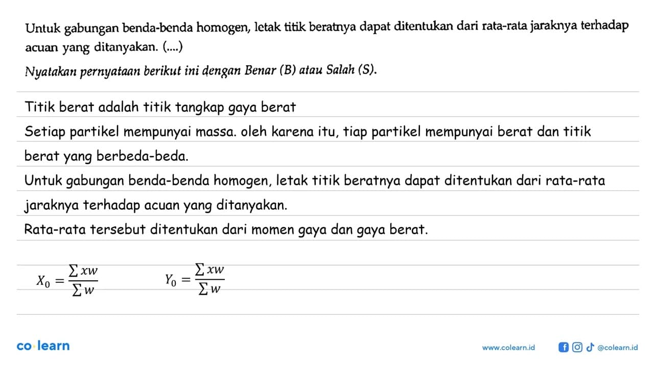 Untuk gabungan benda-benda homogen, letak titik beratnya