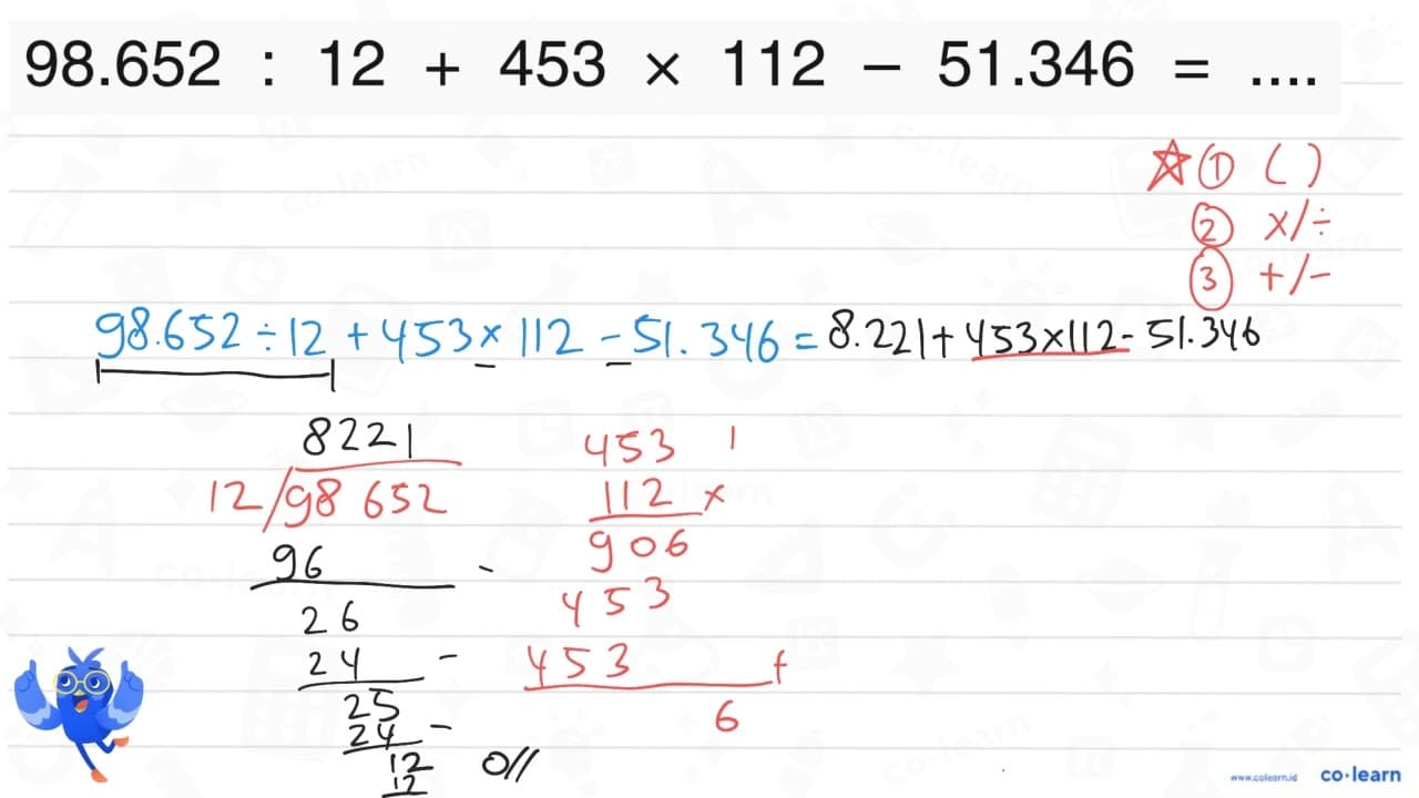 98.652 : 12 + 453 x 112 - 51.346=...