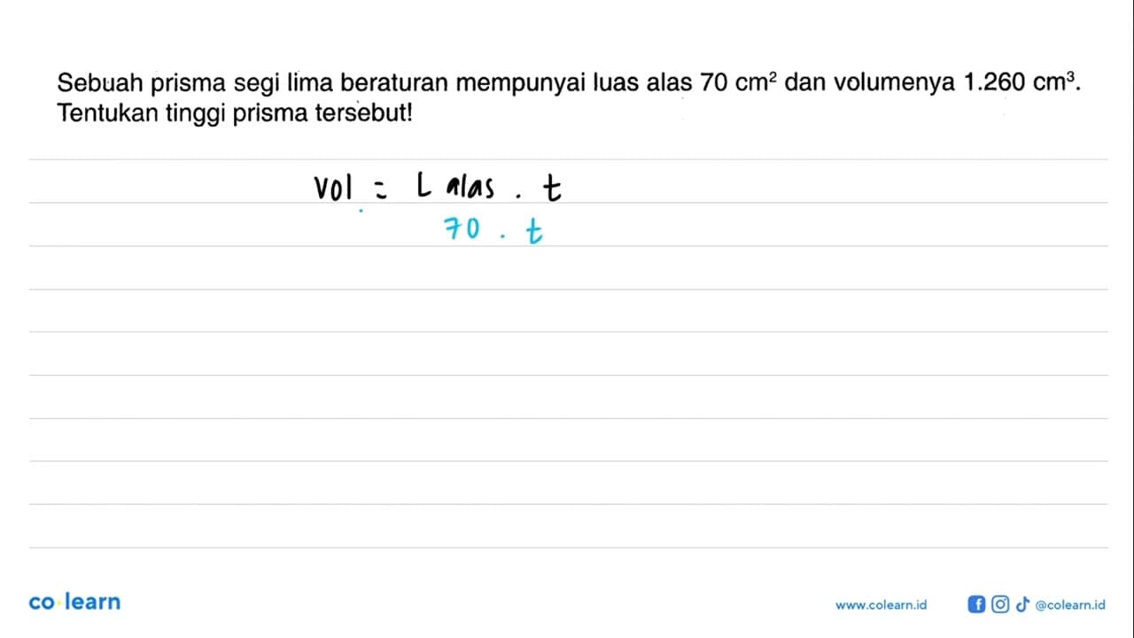 Sebuah prisma segi lima beraturan mempunyai luas alas 70