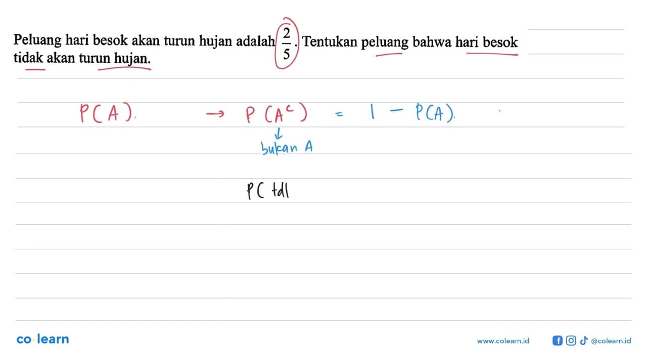 Peluang hari besok akan turun hujan adalah 2/5. Tentukan