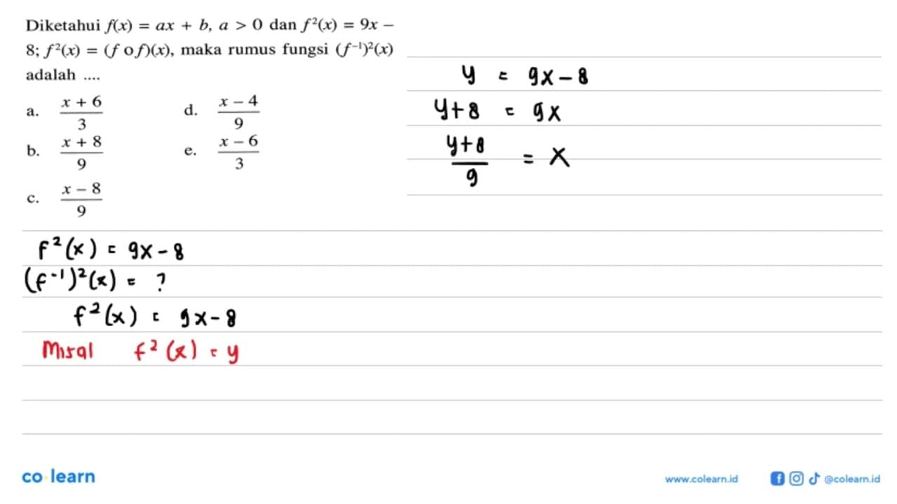 Diketahui f(x)=ax+b, a>0 dan f^2(x)=9 x-8 ; f^2(x)=(f o