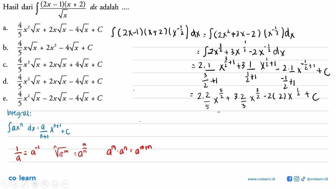 Hasil dari integral ((2 x-1)(x+2))/(akar(x)) dx adalah ...