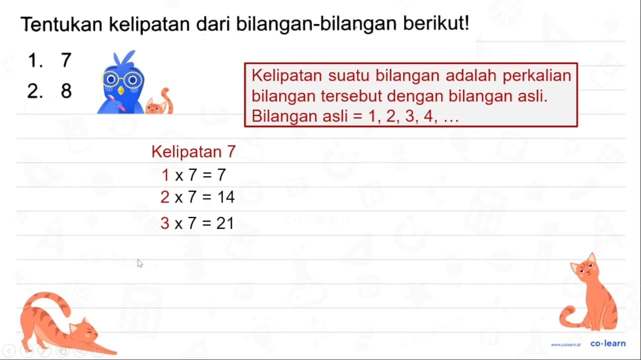 Tentukan kelipatan dari bilangan-bilangan berikut! 1. 7 2.