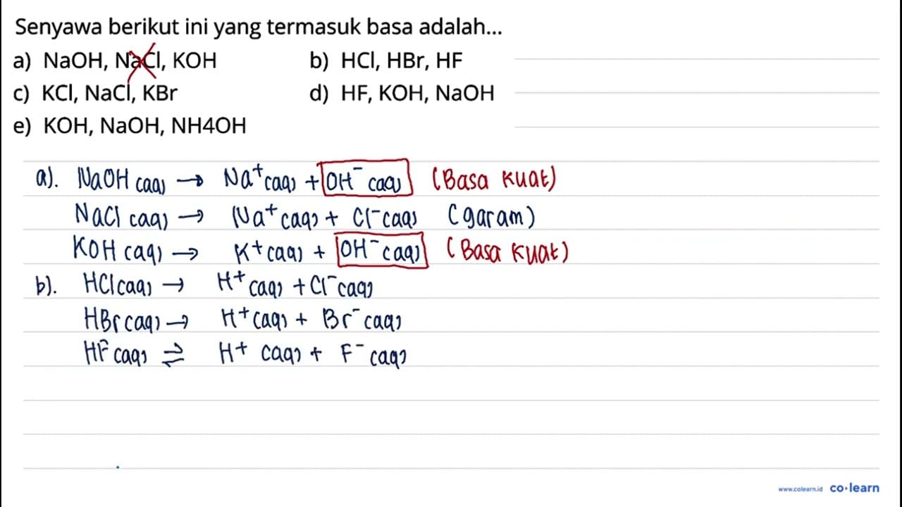 Senyawa berikut ini yang termasuk basa adalah... a) NaOH,