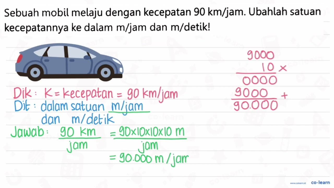 Sebuah mobil melaju dengan kecepatan 90 ~km / jam . Ubahlah