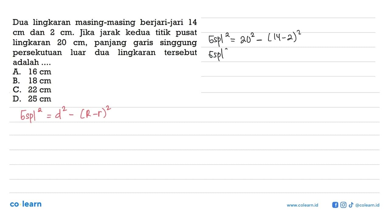 Dua lingkaran masing-masing berjari-jari 14 cm dan 2 cm.