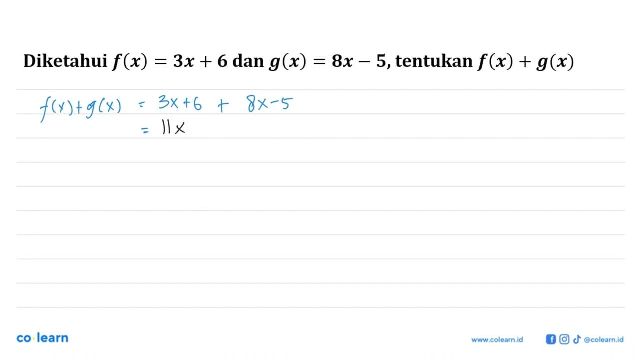 Diketahui f(x)=3 x+6 dan g(x)=8 x-5 , tentukan f(x)+g(x)