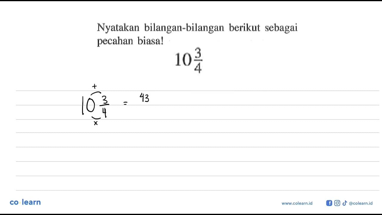 Nyatakan bilangan-bilangan berikut sebagai pecahan biasa!