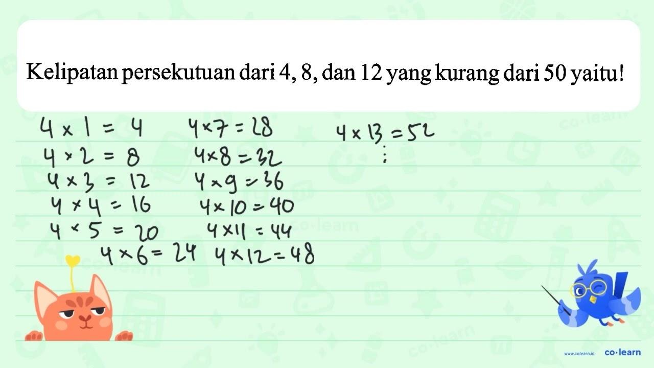 Kelipatan persekutuan dari 4, 8, dan 12 yang kurang dari 50