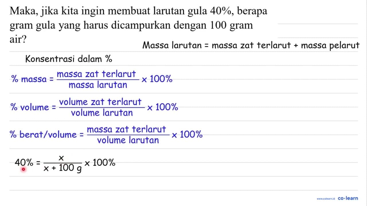 Maka, jika kita ingin membuat larutan gula 40 % , berapa