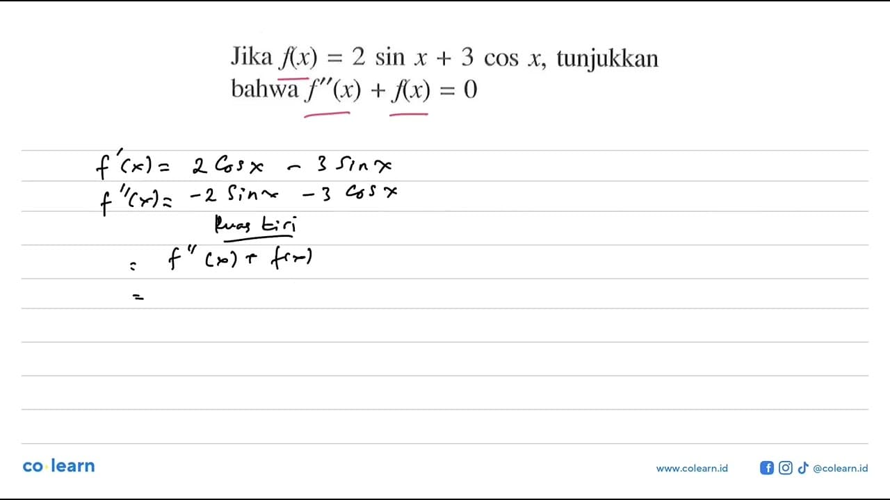 Jika f(x)=2 sin x+3 cos x, tunjukkan bahwa f''(x)+f(x)=0