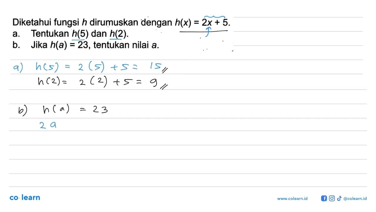 Diketahui fungsi h dirumuskan dengan h(x)=2x+5 a. Tentukan